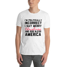 Load image into Gallery viewer, Politically Incorrect Christmas T-Shirt